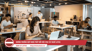 Nhung truong hop duoc phep doi viec visa tay nghe Latvia