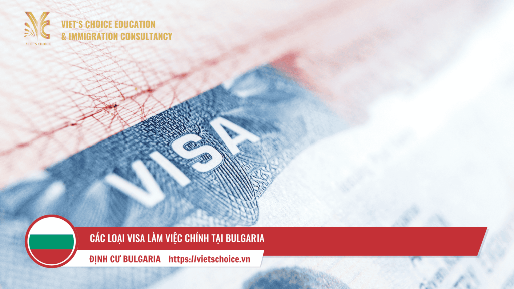 Các loại visa làm việc chính tại Bulgaria