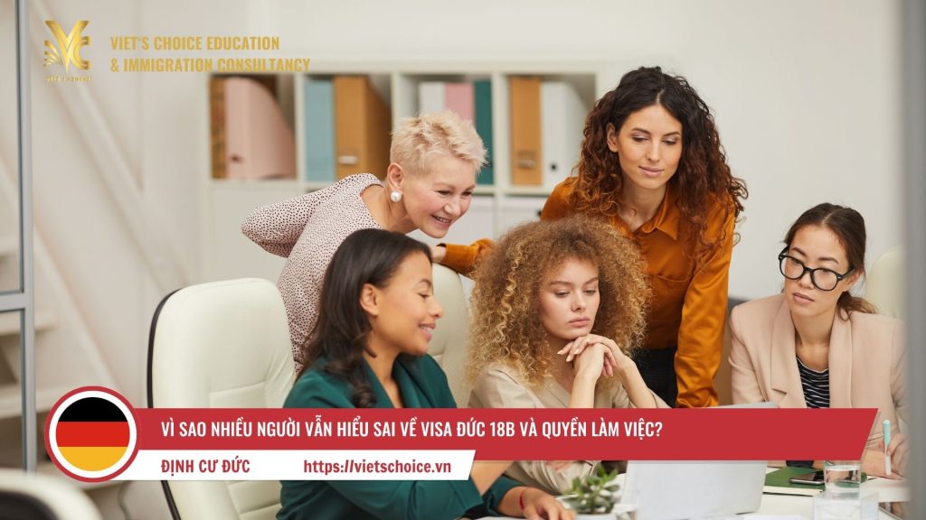 Vì Sao Nhiều Người Vẫn Hiểu Sai Về Visa Đức 18B Và Quyền Làm Việc