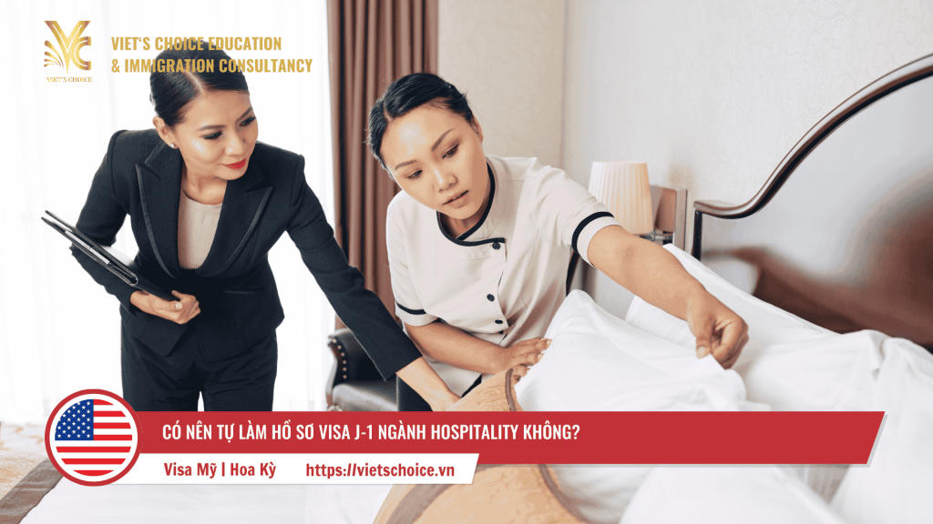 Có nên tự làm hồ sơ Visa J-1 ngành Hospitality không?
